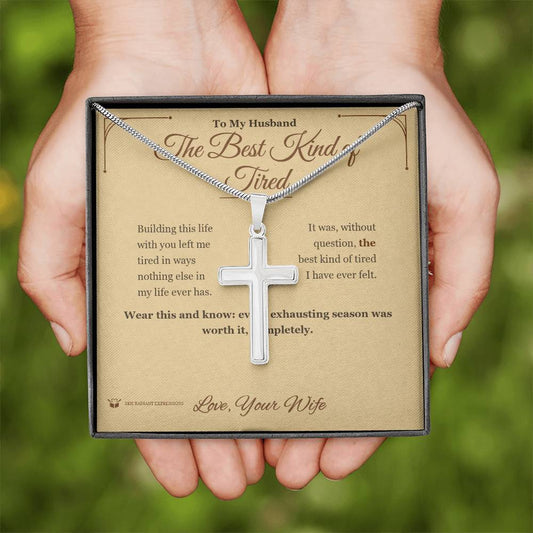 The Best Kind of Tired - Artisan Cross Necklace for Husband - personalized keepsake gift from SKH Radiant Expressions