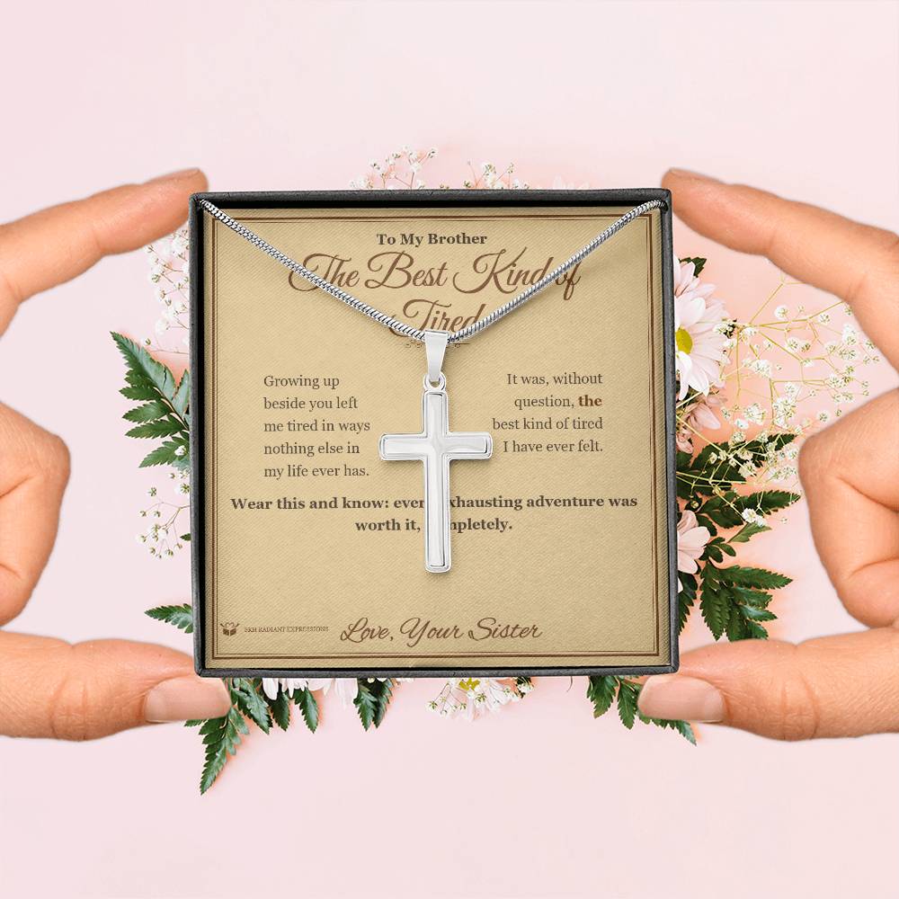 The Best Kind of Tired - Artisan Cross Necklace for Brother - personalized keepsake gift from SKH Radiant Expressions