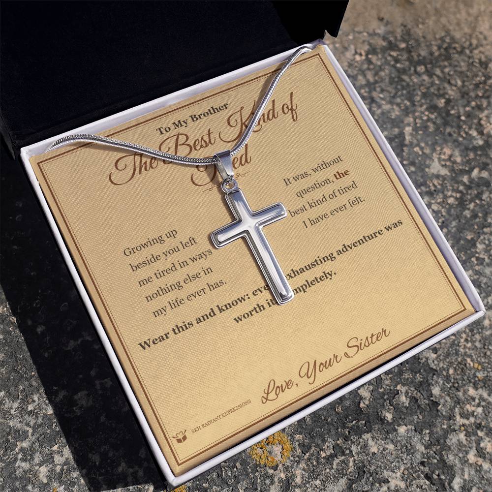 The Best Kind of Tired - Artisan Cross Necklace for Brother - personalized keepsake gift from SKH Radiant Expressions