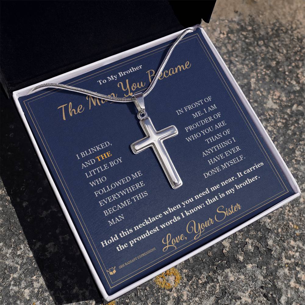 The Man You Became - Artisan Cross Necklace for Brother - personalized keepsake gift from SKH Radiant Expressions
