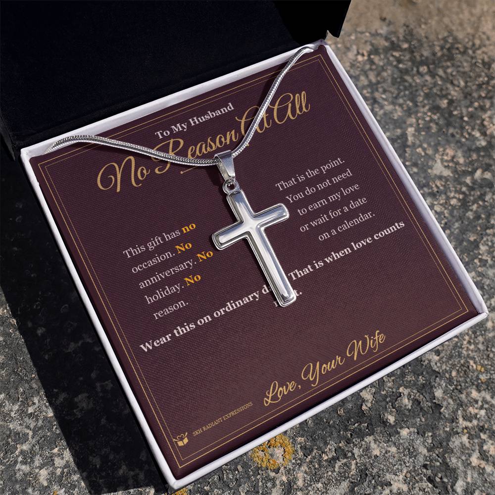 No Reason At All - Artisan Cross Necklace for Husband - personalized keepsake gift from SKH Radiant Expressions