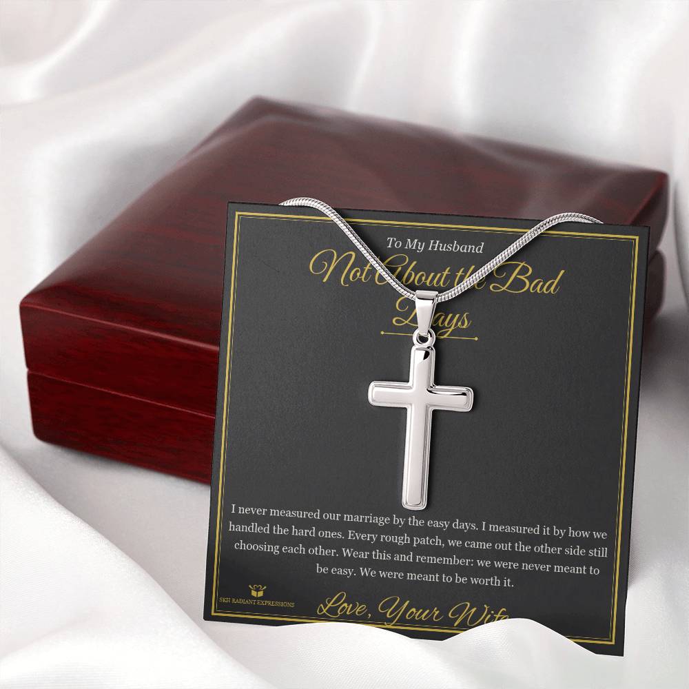 Not About the Bad Days - Artisan Cross Necklace for Husband - personalized keepsake gift from SKH Radiant Expressions