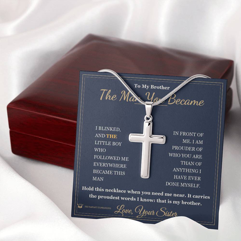 The Man You Became - Artisan Cross Necklace for Brother - personalized keepsake gift from SKH Radiant Expressions