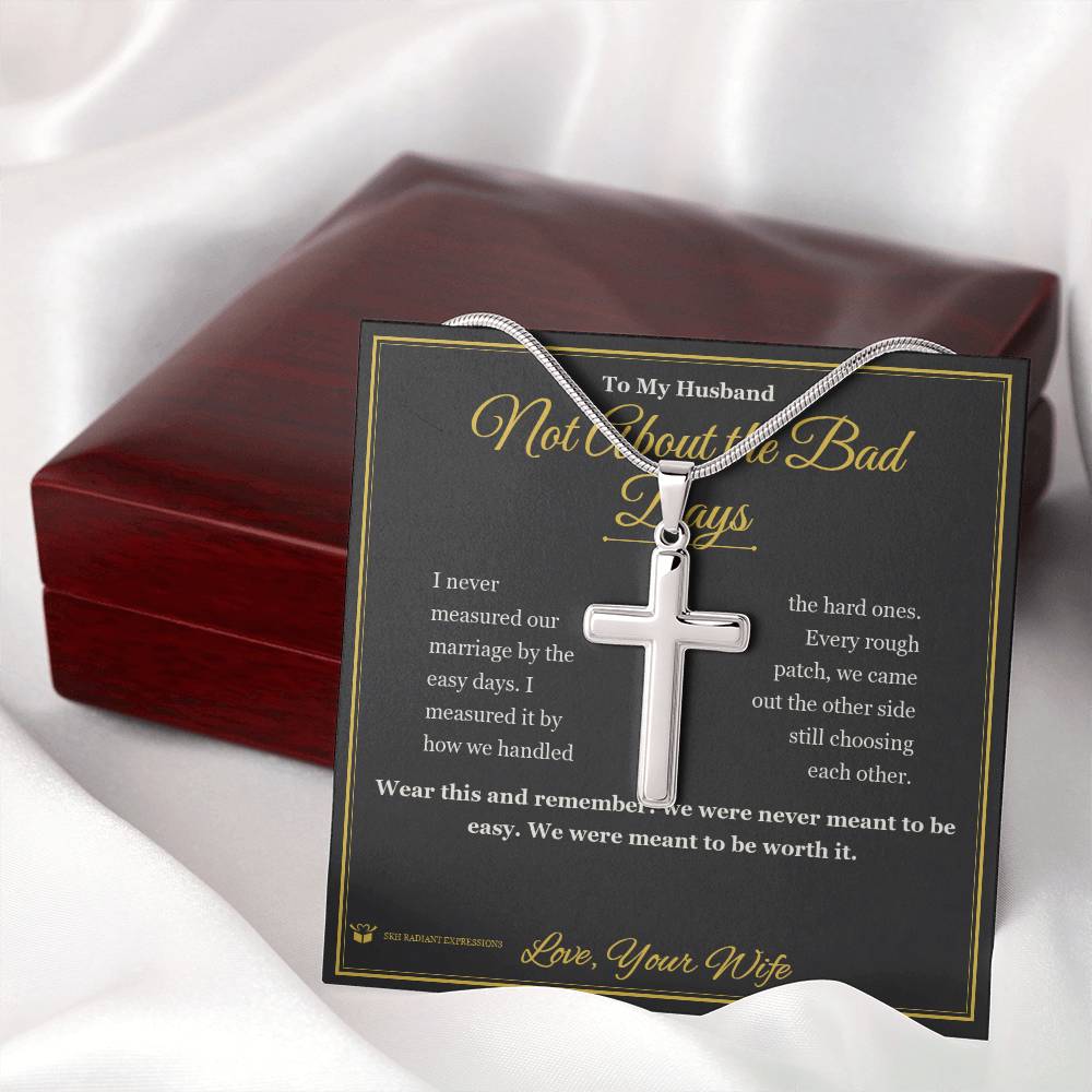 Not About the Bad Days - Artisan Cross Necklace for Husband - personalized keepsake gift from SKH Radiant Expressions