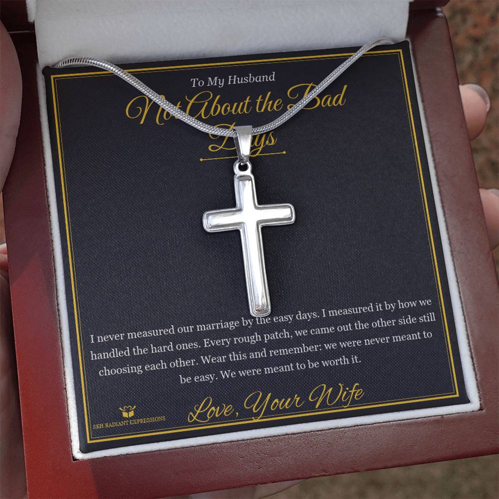 Not About the Bad Days - Artisan Cross Necklace for Husband - personalized keepsake gift from SKH Radiant Expressions
