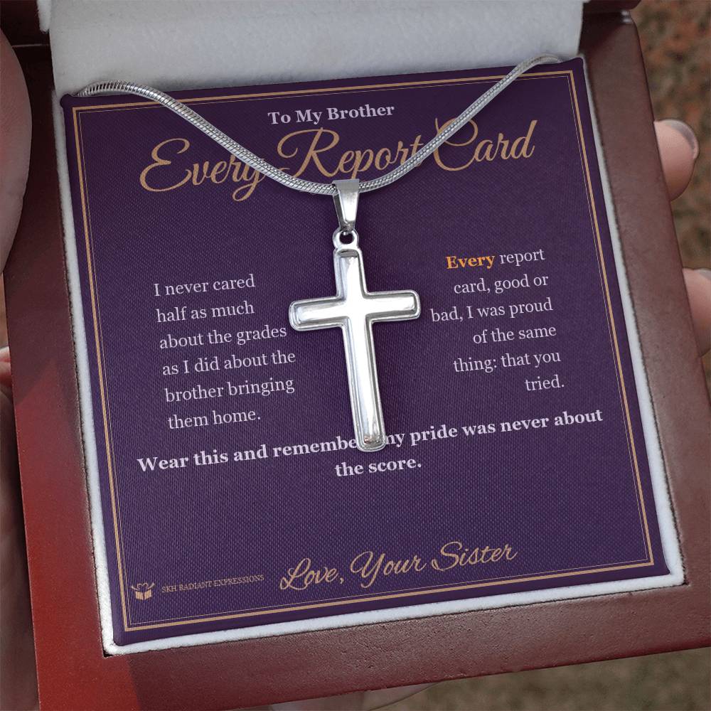 Every Report Card - Artisan Cross Necklace for Brother - personalized keepsake gift from SKH Radiant Expressions