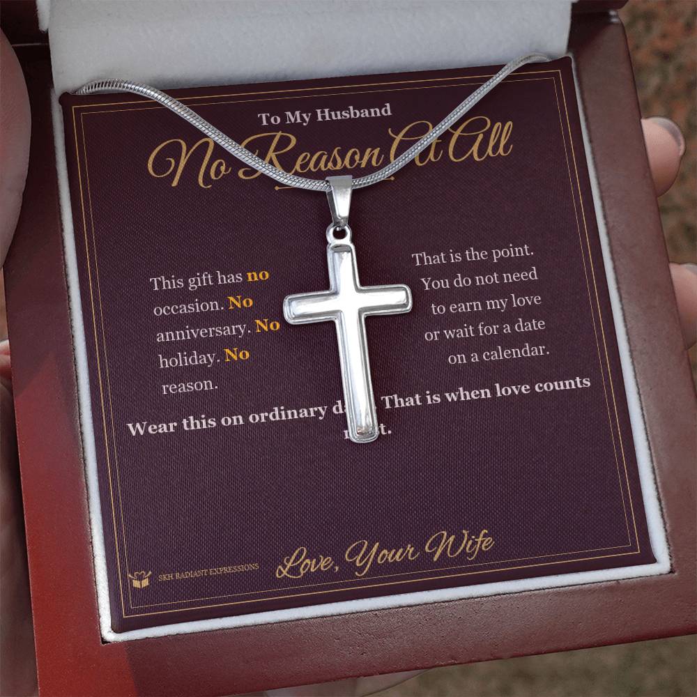 No Reason At All - Artisan Cross Necklace for Husband - personalized keepsake gift from SKH Radiant Expressions
