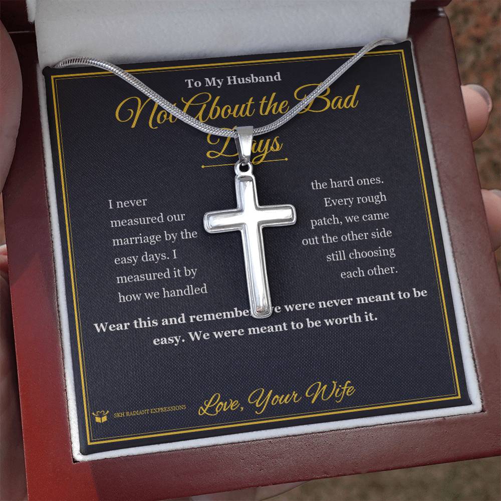 Not About the Bad Days - Artisan Cross Necklace for Husband - personalized keepsake gift from SKH Radiant Expressions