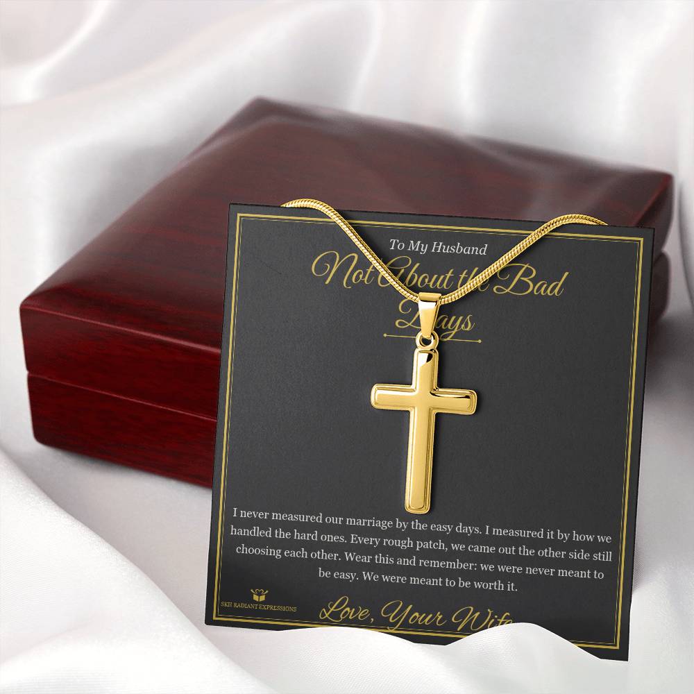 Not About the Bad Days - Artisan Cross Necklace for Husband - personalized keepsake gift from SKH Radiant Expressions