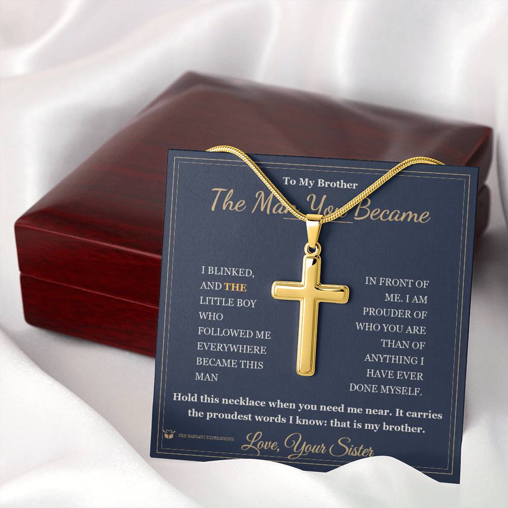 The Man You Became - Artisan Cross Necklace for Brother - personalized keepsake gift from SKH Radiant Expressions