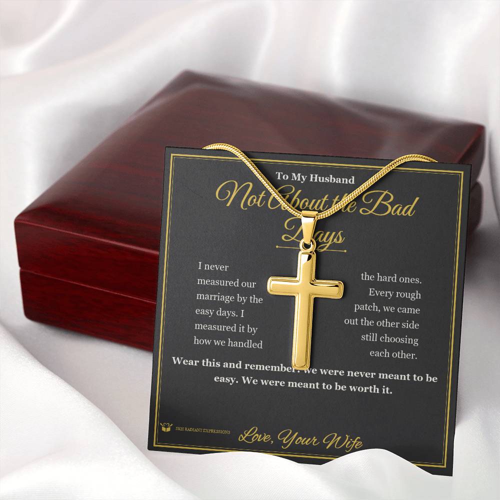 Not About the Bad Days - Artisan Cross Necklace for Husband - personalized keepsake gift from SKH Radiant Expressions
