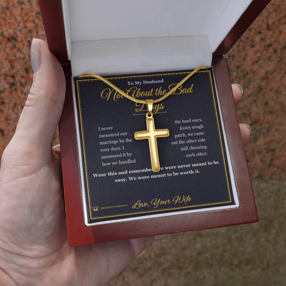 Not About the Bad Days - Artisan Cross Necklace for Husband - personalized keepsake gift from SKH Radiant Expressions