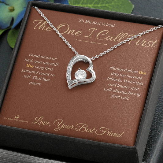 The One I Call First - Forever Love Necklace for Best Friend