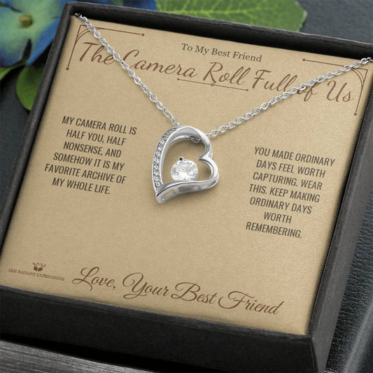 The Camera Roll Full of Us - Forever Love Necklace for Best Friend