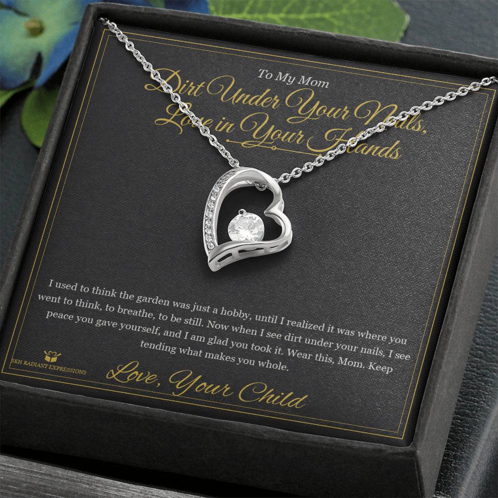 Dirt Under Your Nails, Love in Your Hands - Forever Love Necklace for Mom - personalized keepsake gift from SKH Radiant Expressions