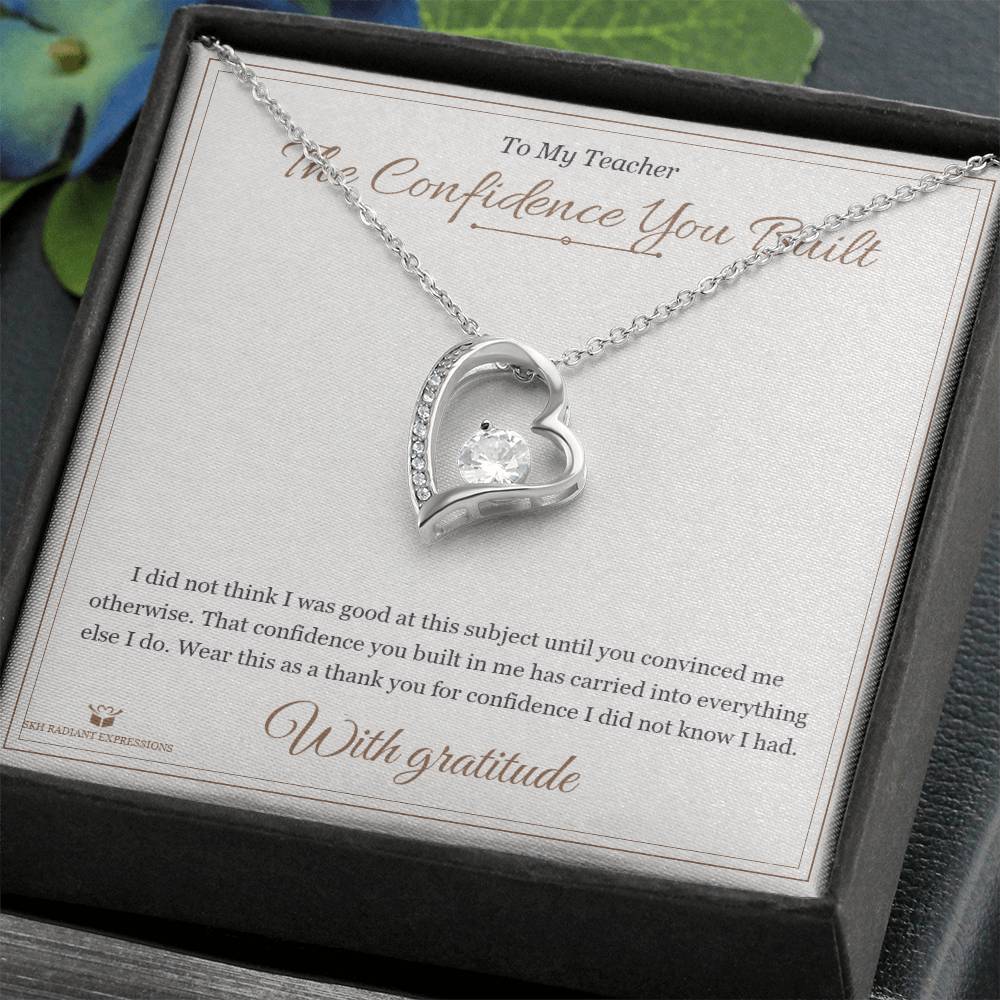 The Confidence You Built - Forever Love Necklace for Teacher - personalized keepsake gift from SKH Radiant Expressions