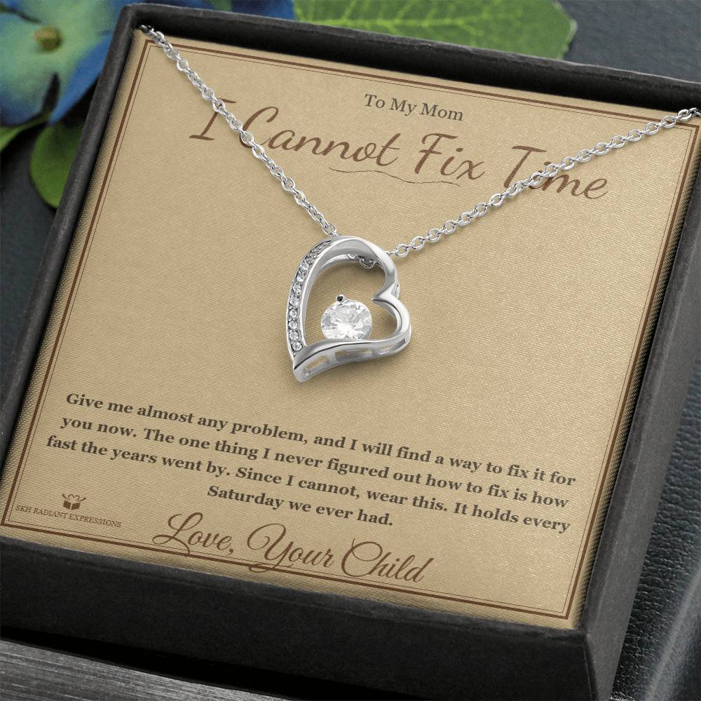 I Cannot Fix Time - Forever Love Necklace for Mom - personalized keepsake gift from SKH Radiant Expressions