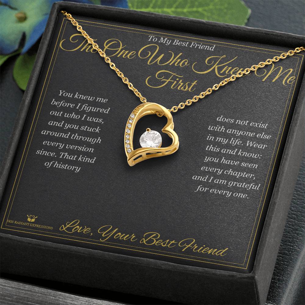The One Who Knew Me First - Forever Love Necklace for Best Friend