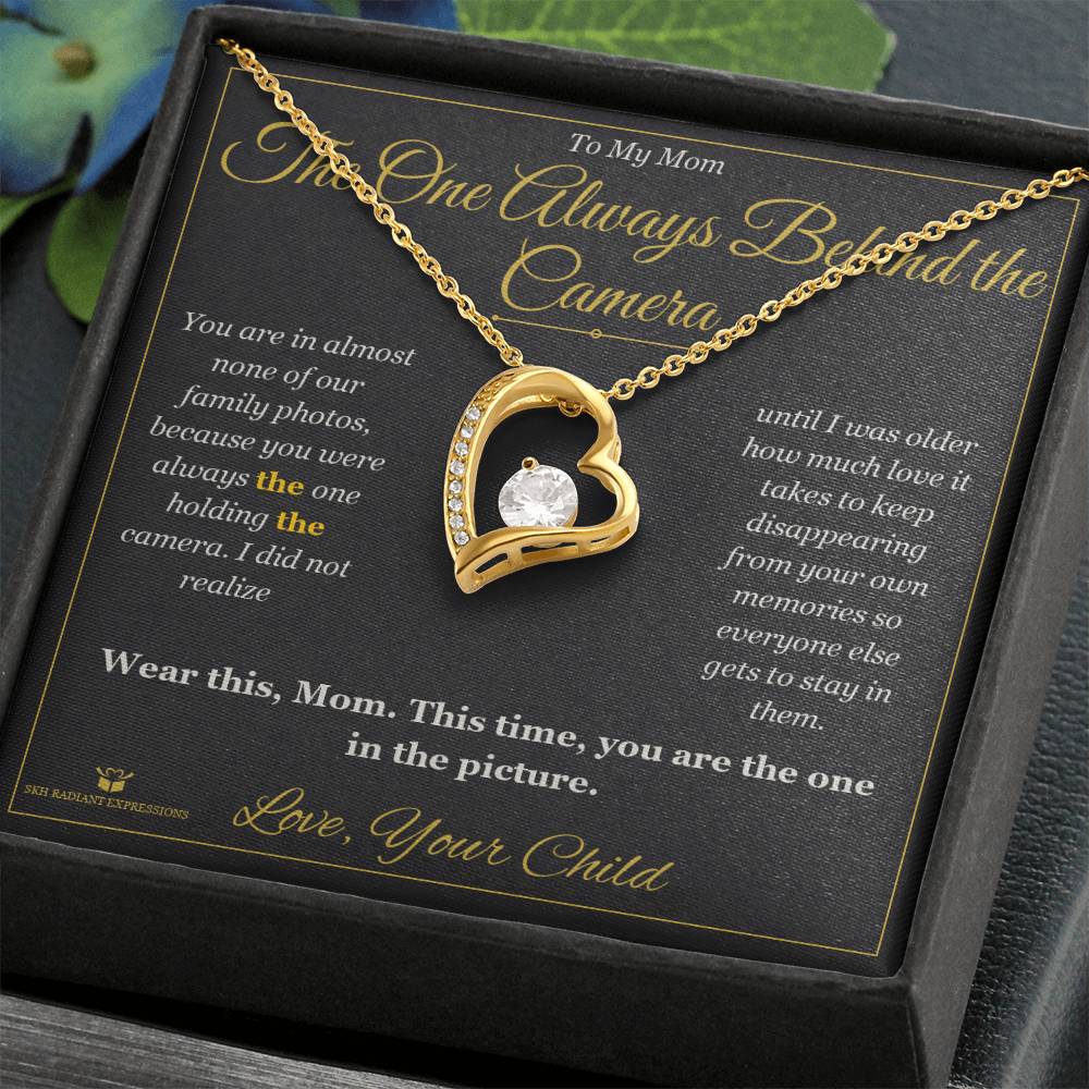The One Always Behind the Camera - Forever Love Necklace for Mom