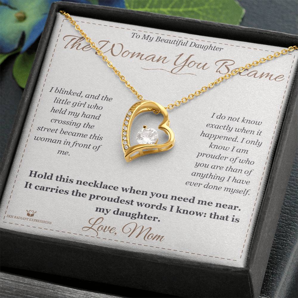 The Woman You Became - Forever Love Necklace for Daughter