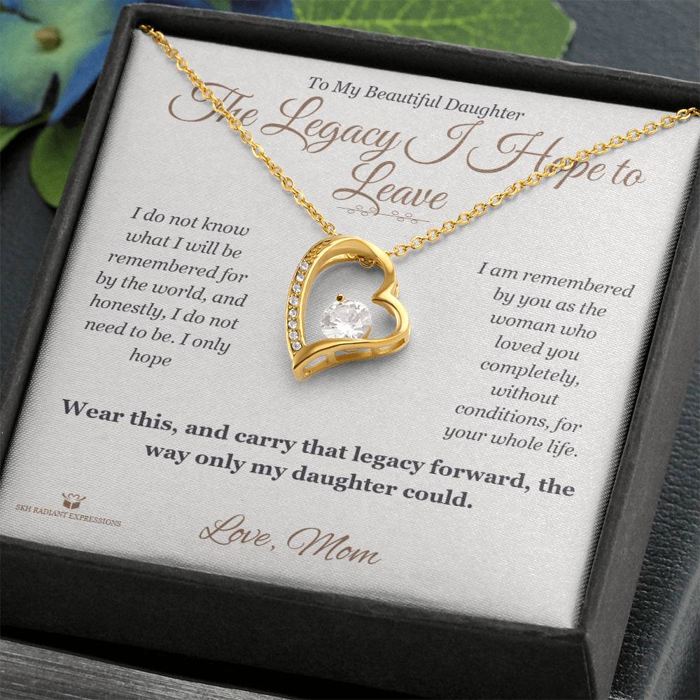 The Legacy I Hope to Leave - Forever Love Necklace for Daughter