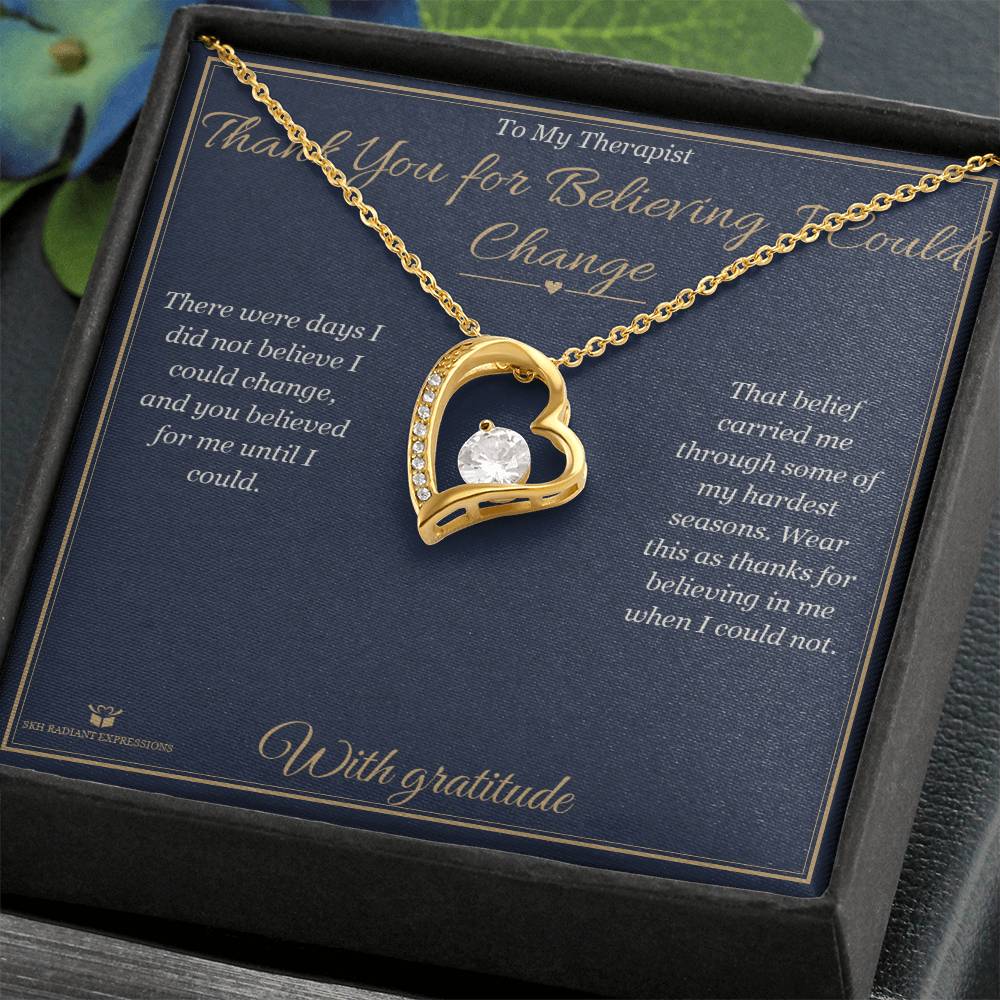 Thank You for Believing I Could Change - Forever Love Necklace for Therapist