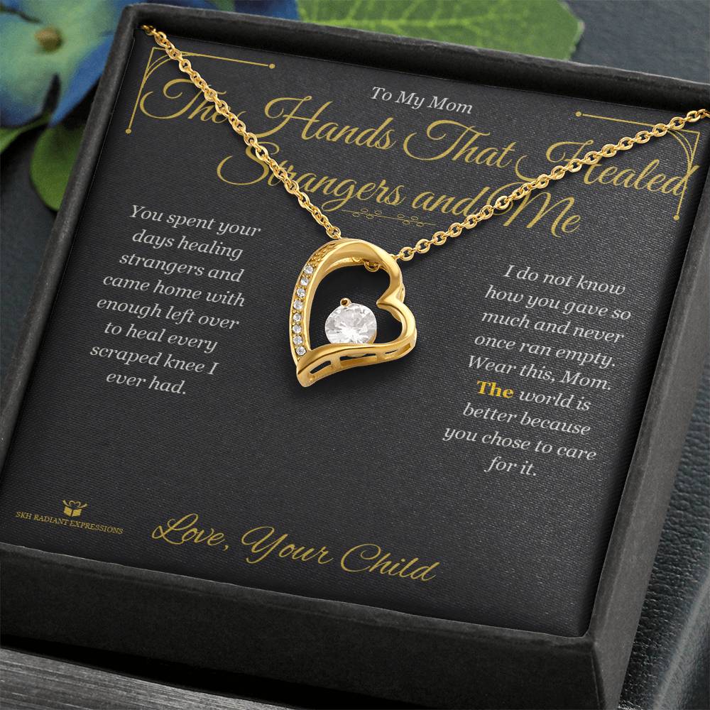 The Hands That Healed Strangers and Me - Forever Love Necklace for Mom