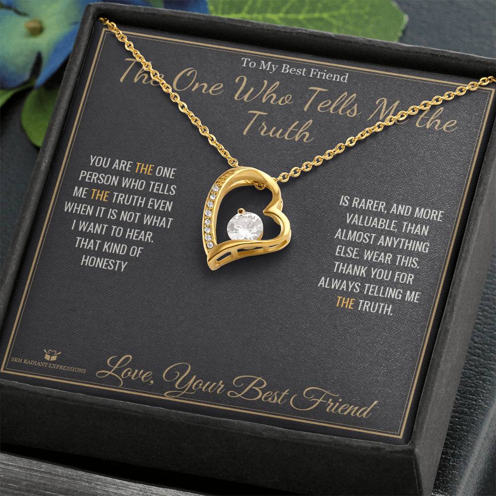 The One Who Tells Me the Truth - Forever Love Necklace for Best Friend
