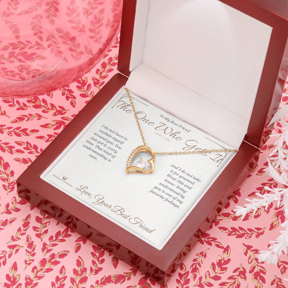 The One Who Gets It - Forever Love Necklace for Best Friend