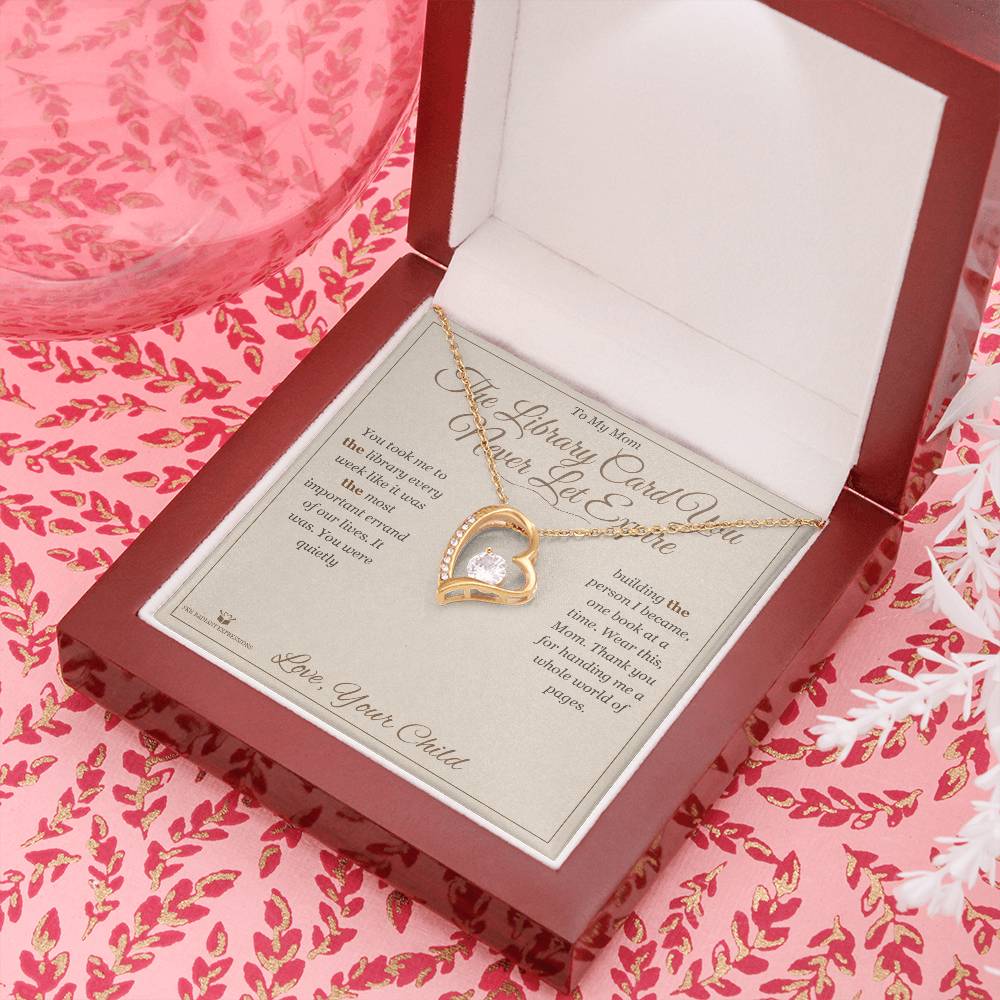 The Library Card You Never Let Expire - Forever Love Necklace for Mom