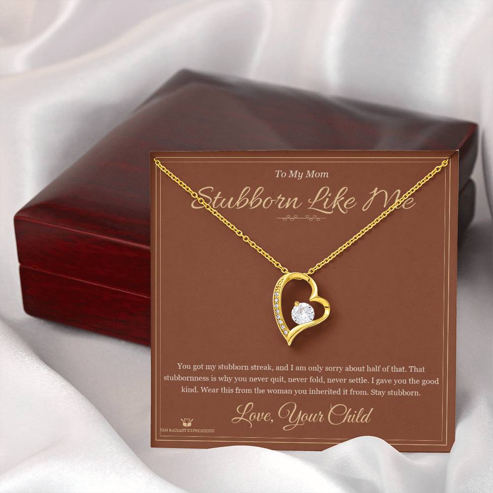 Stubborn Like Me - Forever Love Necklace for Mom