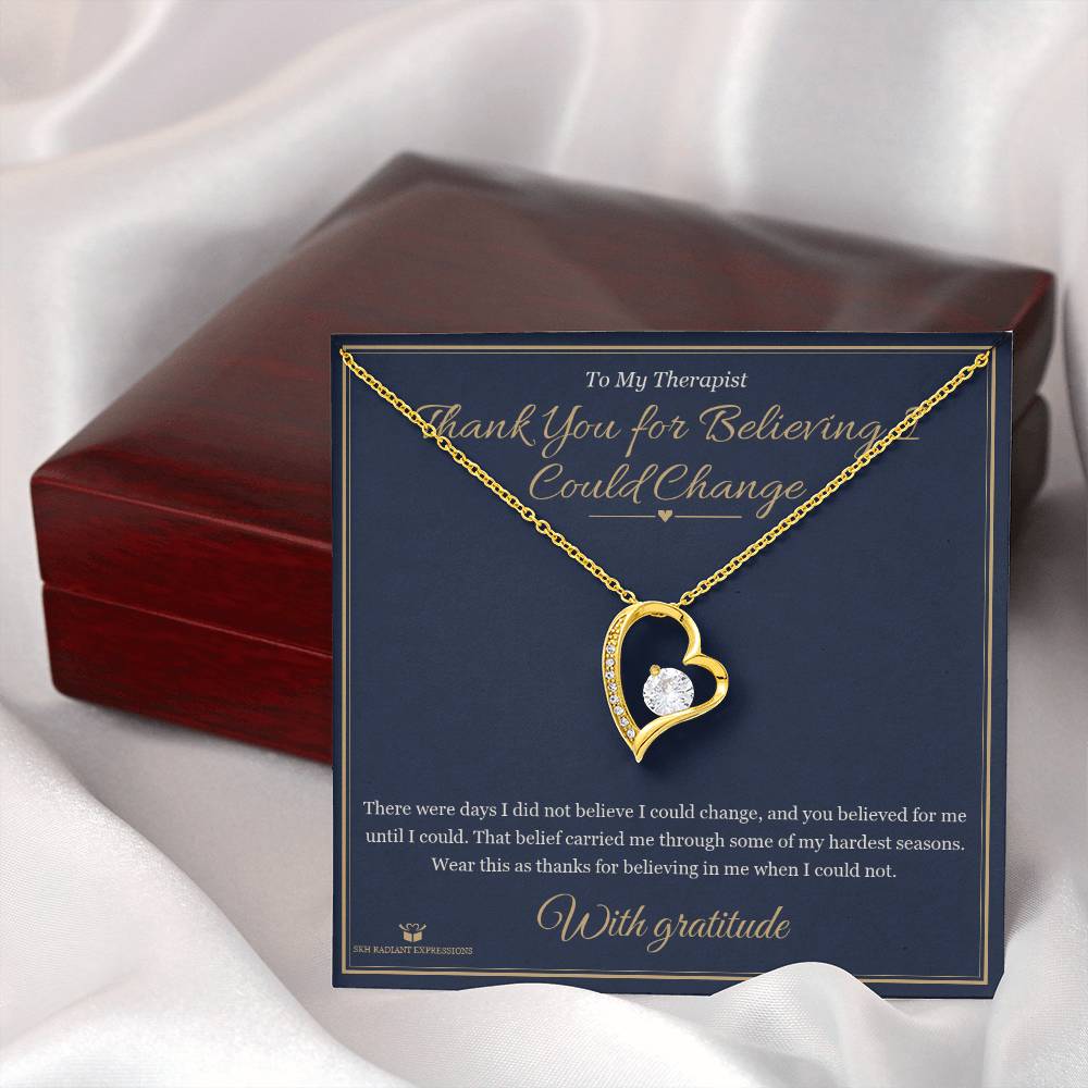 Thank You for Believing I Could Change - Forever Love Necklace for Therapist